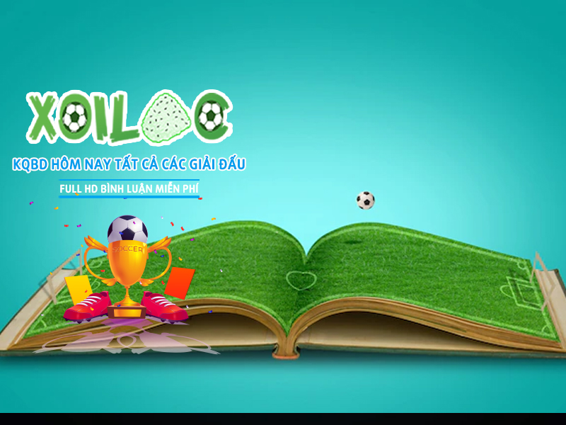 Kqbd hôm nay tất cả các giải đấu hot nhất tại Xoilac TV